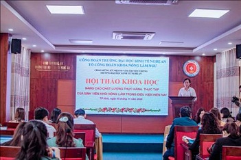 Hội thảo “nâng cao chất lượng thực hành, thực tập của sinh viên khối nông lâm trong điều kiện hiện nay”
