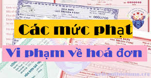 72 vi phạm về hóa đơn và mức phạt từ ngày 05/12/2020