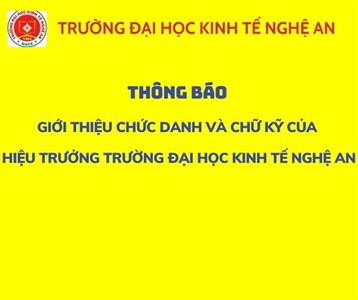 Thông báo giới thiệu chức danh và chữ ký của Hiệu trưởng Trường Đại học Kinh tế Nghệ An