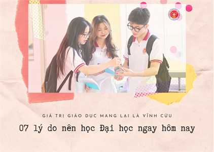 7 lý do bạn nên chọn học Đại học ngay hôm nay