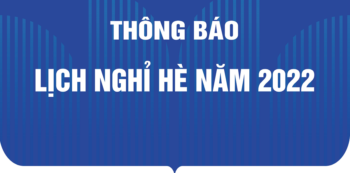 Thông báo kế hoạch sinh viên nghỉ hè 2022