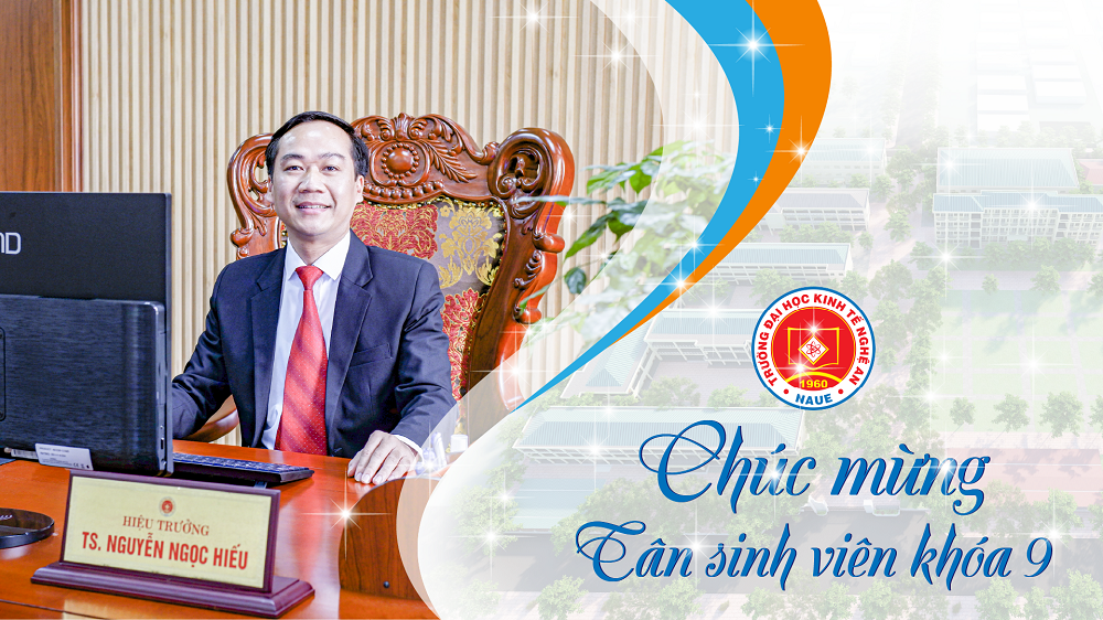 Thư chúc mừng tân sinh viên Khóa 9 của Hiệu trưởng Nhà trường