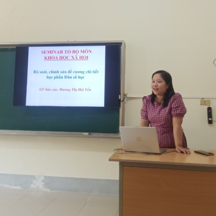 Bộ môn KHXH tổ chức seminar với chủ đề ” Rà soát, chỉnh sửa đề cương chi tiết học phần Dân số học”
