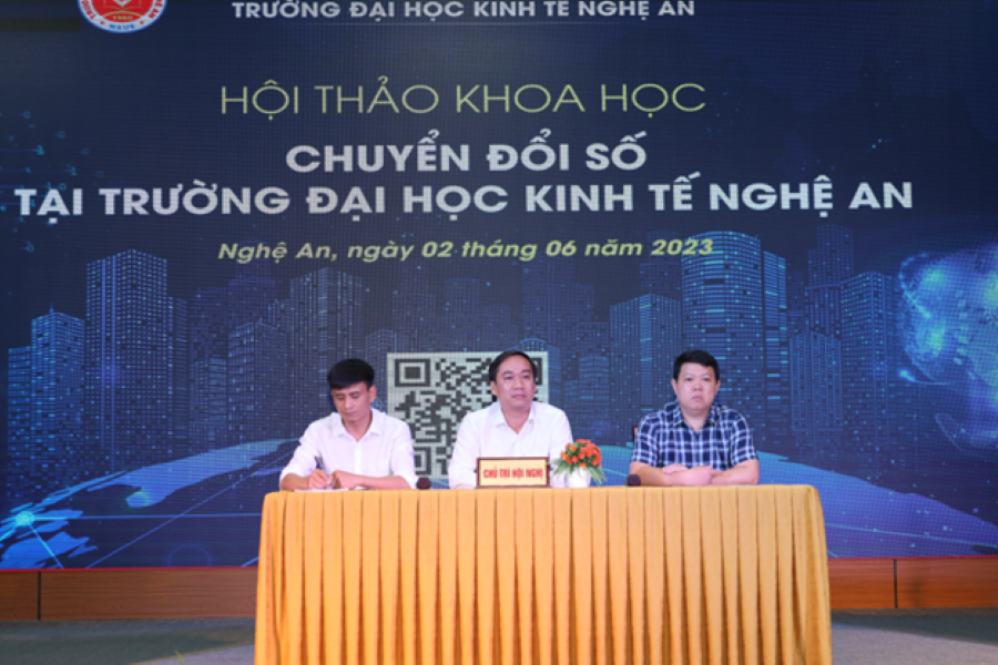 Hội thảo khoa học cấp trường 2023: “Chuyển đổi số tại Trường Đại học kinh tế Nghệ An”