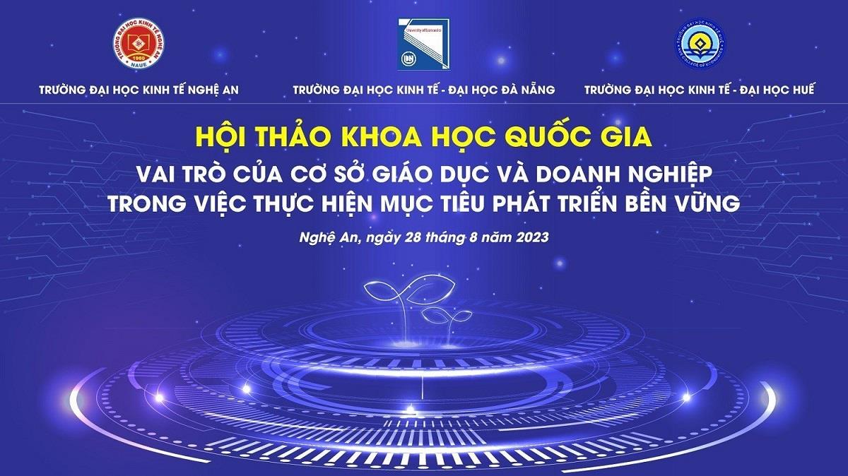 HỘI THẢO QUỐC GIA “VAI TRÒ CỦA CƠ SỞ GIÁO DỤC VÀ DOANH NGHIỆP TRONG VIỆC THỰC HIỆN MỤC TIÊU PHÁT TRIỂN BỀN VỮNG”
