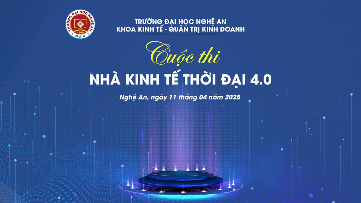 CUỘC THI “NHÀ KINH TẾ THỜI ĐẠI 4.0” – BÙNG NỔ TRI THỨC, KHẲNG ĐỊNH BẢN LĨNH