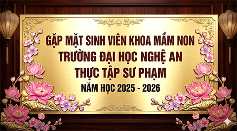 SINH VIÊN KHOA MẦM NON – ĐẠI HỌC NGHỆ AN: CHÍNH THỨC KHỞI ĐỘNG THỰC TẬP SƯ PHẠM NĂM 2026