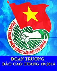 Báo cáo Công tác đoàn và phong trào thanh niên tháng 10/2014. Phương hướng tháng 11/2014