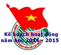 Kế hoạch hoạt động công tác đoàn và phong trào thanh niên năm học 2014 – 2015