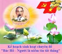 Kế hoạch sinh hoạt chuyên đề “Bác Hồ – Người là niềm tin tất thắng”