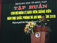 Tổ Giáo dục Quốc phòng & An ninh tham gia Lớp tập huấn cán bộ quản lý, giáo viên, giảng viên giáo dục Quốc phòng và An ninh năm 2019