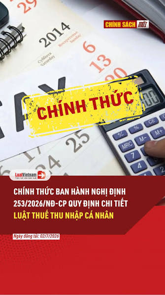 Nghị định 253/2026/NĐ-CP: Những thay đổi quan trọng về thuế thu nhập cá nhân