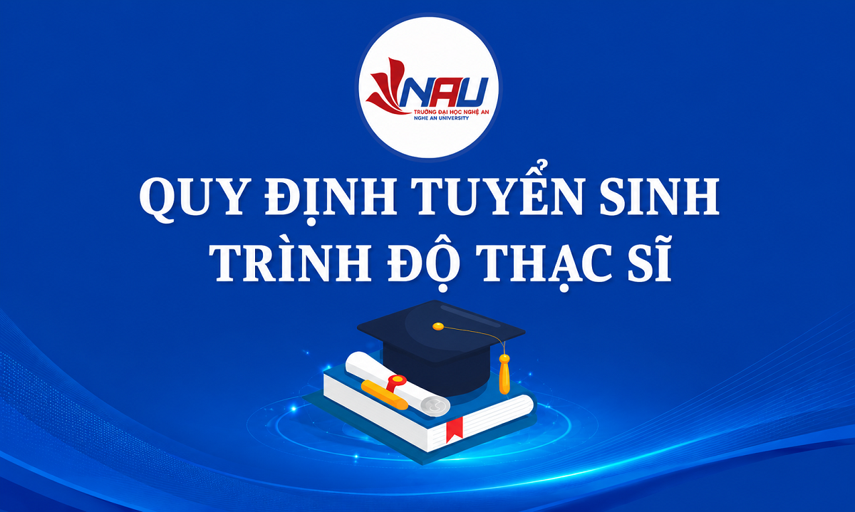 Trường Đại học Nghệ An ban hành Quy định tuyển sinh trình độ thạc sĩ