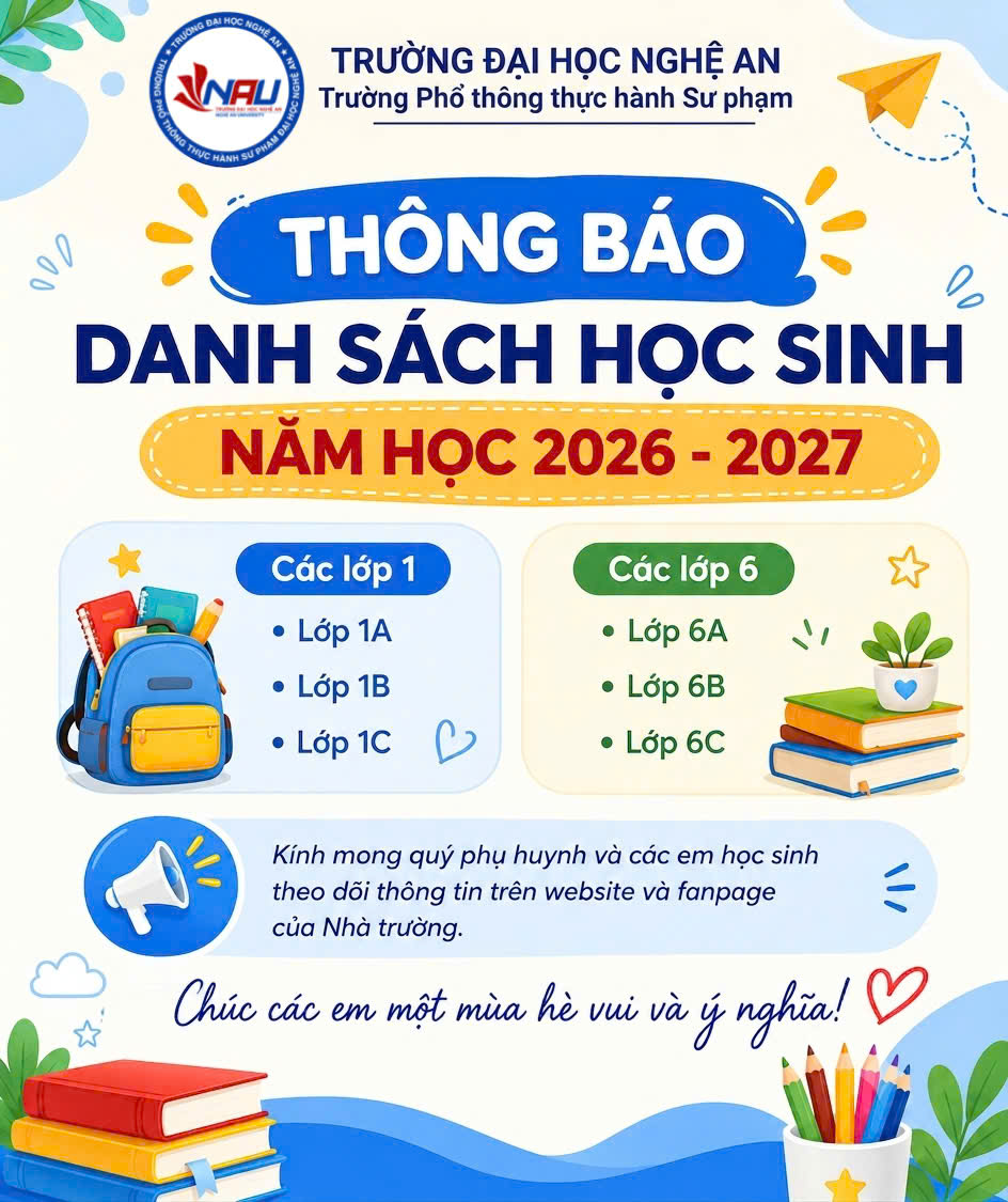 TRƯỜNG PHỔ THÔNG THỰC HÀNH SƯ PHẠM ĐẠI HỌC NGHỆ AN CÔNG BỐ DANH SÁCH HỌC SINH CÁC LỚP 1 VÀ LỚP 6 NĂM HỌC 2026 – 2027