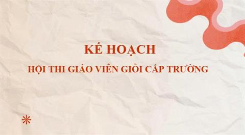 Kế hoạch Hội thi giáo viên dạy giỏi cấp trường năm học 2025 – 2026